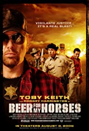 ดูหนังออนไลน์ฟรี Beer for My Horses (2008) เบียร์สำหรับม้าของฉัน
